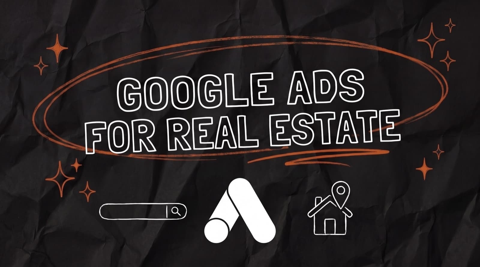 Google Ads for Real Estate: How to Build Campaigns That Bring Buyers, Not Browsers